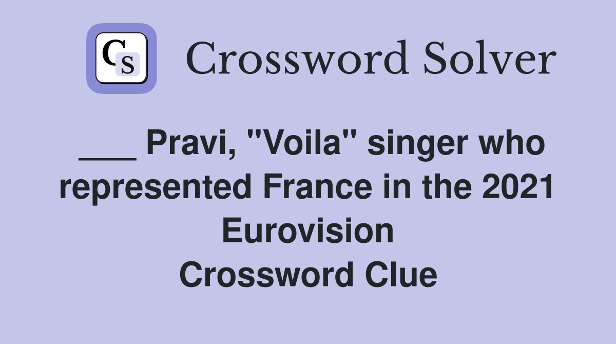 Pravi, "Voila" singer who represented France in the 2021 Eurovision
